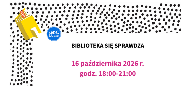 Noc Bibliotek w nowej siedzibie. Biblioteka Pedagogiczna zaprasza na wiecz�r pe�en atrakcji