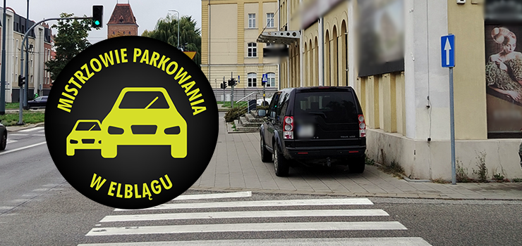 Mistrzowie Parkowania w Elblągu (część 515)