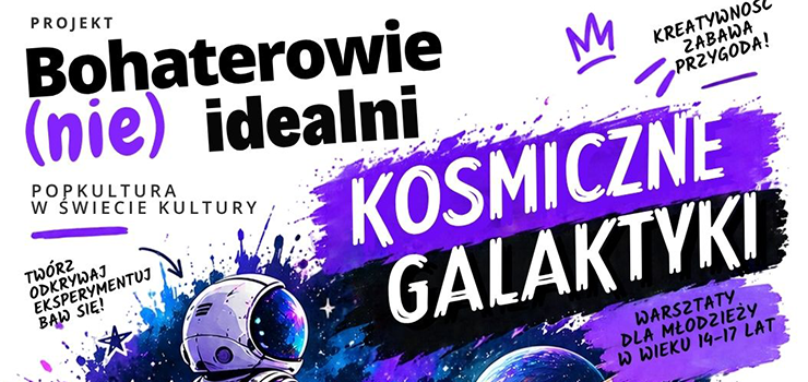 „Kosmiczne Galaktyki” – warsztaty dla m�odzie�y