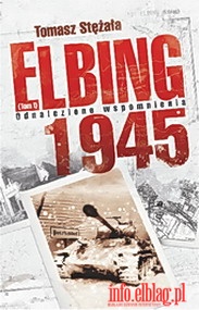 Prezentacja ksiki „Elbing 1945” Tomasza Stay
