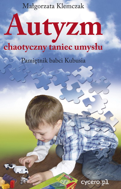 Autyzm. Chaotyczny taniec umysu. Pamitnik babci Kubusia