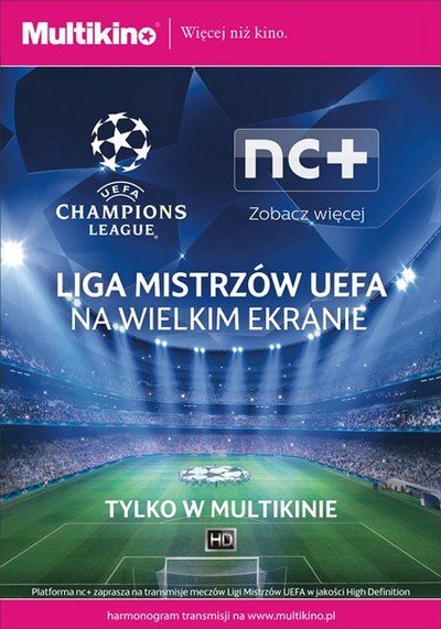  Liga Mistrzw UEFA na wielkim ekranie tylko w Multikinie!