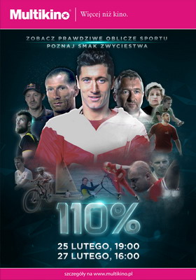 110% - pokazy 25 i 27 lutego tylko w Multikinie!