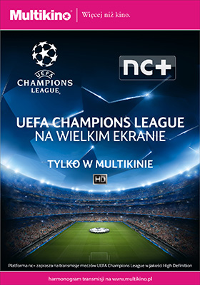 Liga Mistrzów UEFA na wielkim ekranie tylko w Multikinie! - wygraj bilety