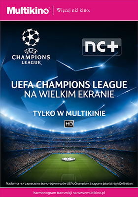 Liga Mistrzw UEFA na wielkim ekranie tylko w Multikinie! - wygraj bilety