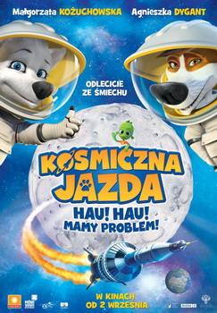 „Kosmiczna jazda. Hau hau mamy problem" w kinach sieci Multikino 