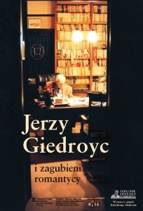 Jerzy Giedroyc i zagubieni romantycy